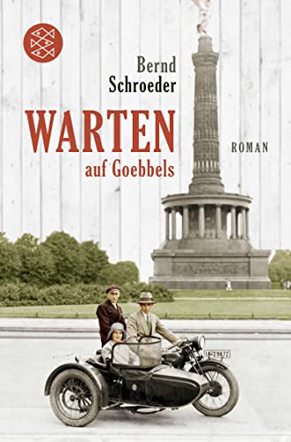 Warten auf Goebbels: Roman von FISCHERVERLAGE